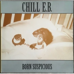 Chill E.B. - Born Suspicious, LP