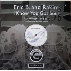 Eric B. & Rakim - I Know You Got Soul (Six Minutes Of Soul), 12"