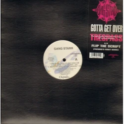 Gang Starr - Gotta Get Over (Taking Loot) / Flip The Script, 12"