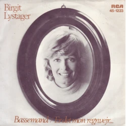 Birgit Lystager - Bassemand / Er Det Mon Regnvejr..., 7"