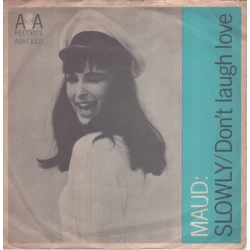 Maud - Slowly, 7"