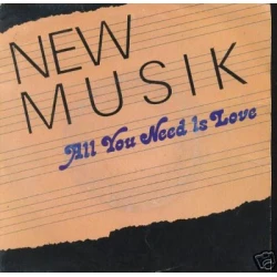 New Musik - All You Need Is Love, 7"
