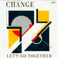 Change - Let's Go Together, 7"