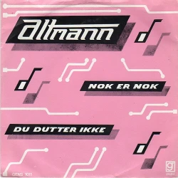 Altmann - Nok Er Nok / Du Dutter Ikke, 7"
