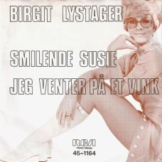 Birgit Lystager - Smilende Susie / Jeg Venter På Et Vink, 7"