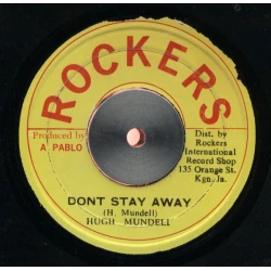 Hugh Mundell - Dont Stay Away, 7"