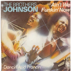 Brothers Johnson - Ain't We Funkin' Now, 7"