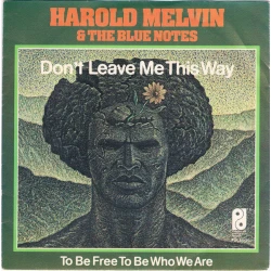Harold Melvin & The Blue Notes - Don't Leave Me This Way, 7"
