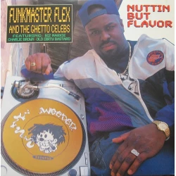 Funkmaster Flex And The Ghetto Celebs - Nuttin But Flavor, 12"