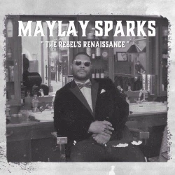 Maylay Sparks - The Rebel's Renaissance, LP