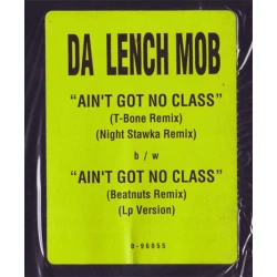 Da Lench Mob - Ain't Got No Class, 12"