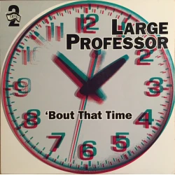 Large Professor - 'Bout That Time, 12"