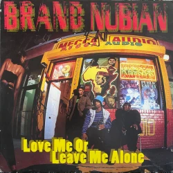 Brand Nubian - Love Me Or Leave Me Alone, 12"