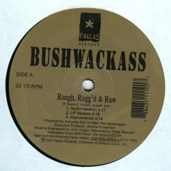 Bushwackass - Rough, Rugg'd & Raw, 12"