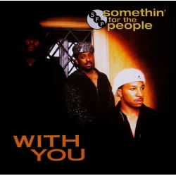 Somethin' For The People - With You, 12"