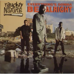 Naughty By Nature - Everything's Gonna Be Alright, 12"
