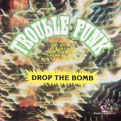 Trouble Funk - Drop The Bomb, LP