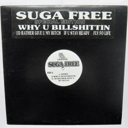 Suga Free - Why U Bullshittin / I'd Rather Give You My Bitch / If U Stay Ready / Fly Fo Life, 12", Promo
