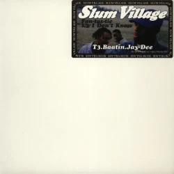 Slum Village - Fan-tas-tic / I Don't Know, 12"