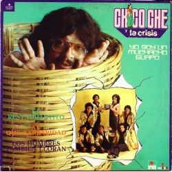 Chico Che Y La Crisis - Yo Soy Un Muchacho Guapo, LP