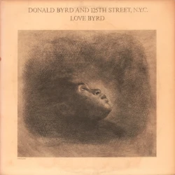 Donald Byrd And 125th Street, N.Y.C. - Love Byrd, LP