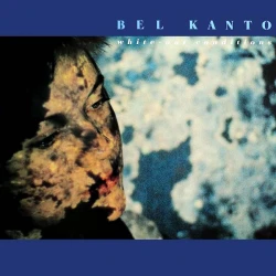 Bel Kanto - White-Out Conditions, LP