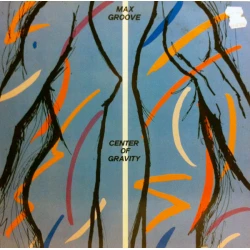 Max Groove - Center Of Gravity, LP