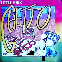 Little Kirk - Ghetto People Broke, LP, Repress