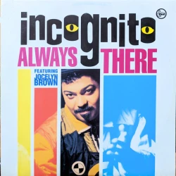 Incognito Featuring Jocelyn Brown - Always There, 12"