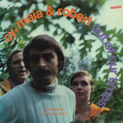 Cy, Maia & Robert - Out Of Our Times, LP
